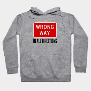 Wrong Way Sign Hoodie